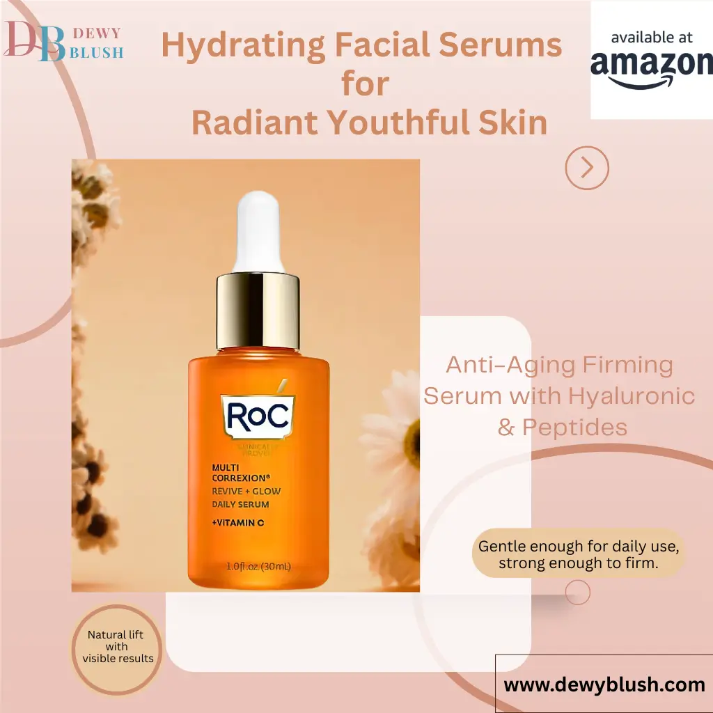 Hydrating Facials for Radiant Youthful Skin: Unlock Shine 3 RoC Multi Correxion Revive + Glow Daily Serum with Vitamin C, Hyaluronic Acid & Peptides, natural lift, available at Amazon.