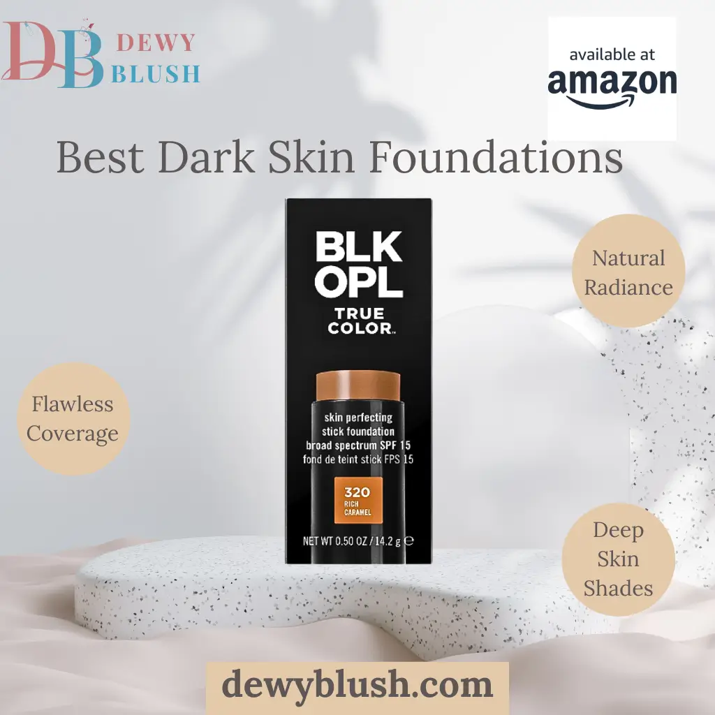 Best Dark Skin Foundation with flawless coverage, natural radiance, and deep skin shades. Featuring BLK/OPL True Color stick foundation SPF 15.