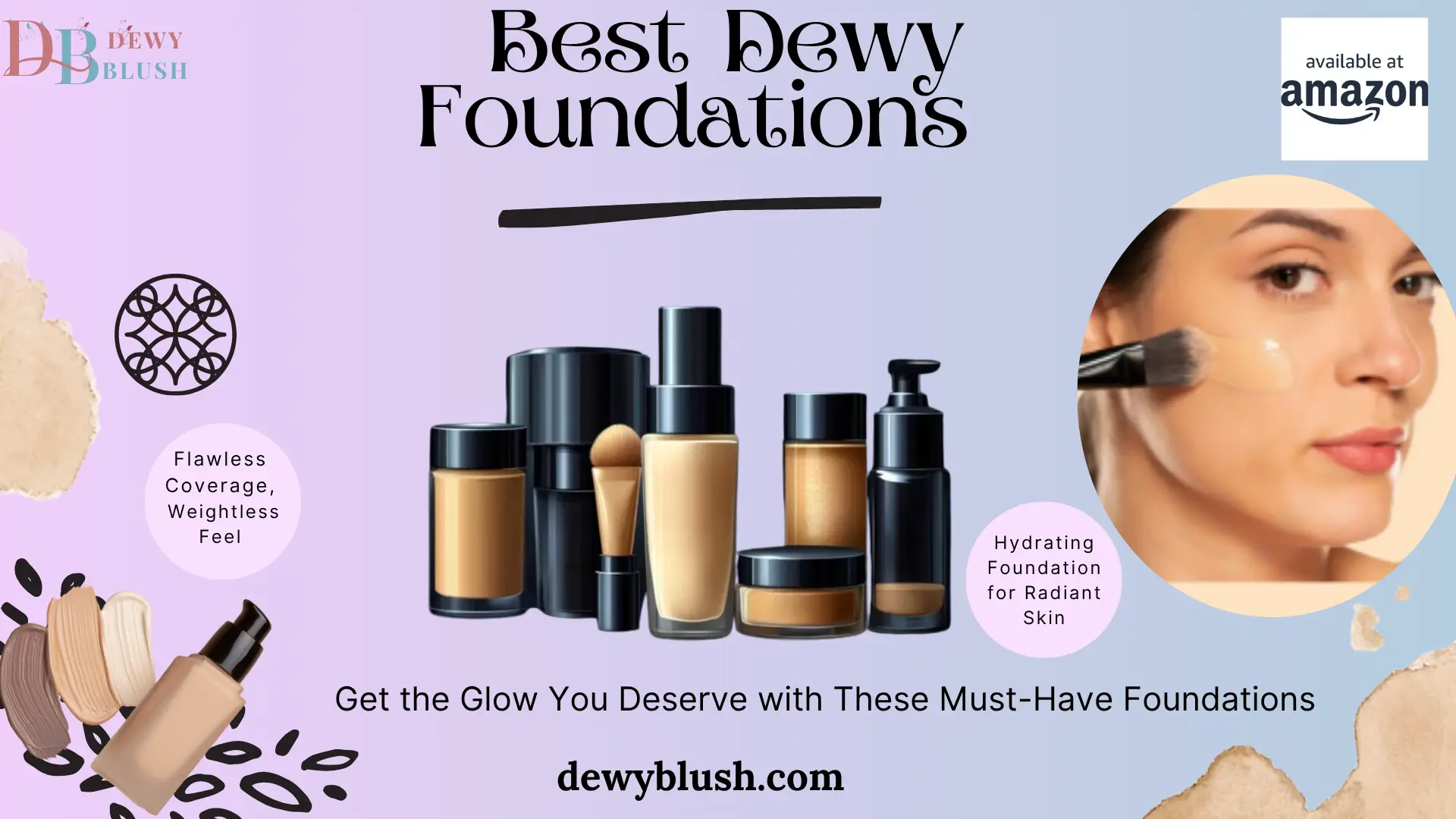 Best Dewy Foundations for radiant, hydrated skin