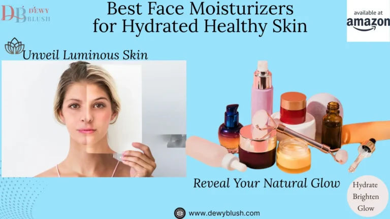 Best Face Moisturizers for Hydrated Healthy Skin - Dewy Blush products with a woman holding a moisturizer and various skincare items.