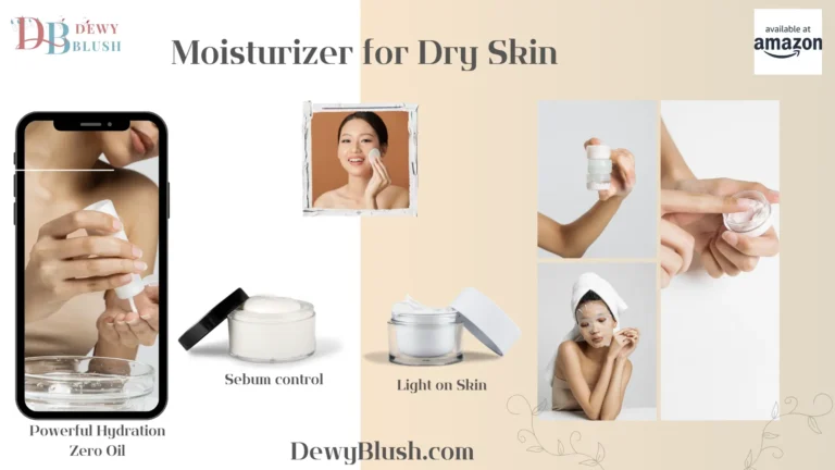 Best Moisturizers for Oily Skin by DewyBlush - Powerful Hydration, Sebum Control, Light on Skin