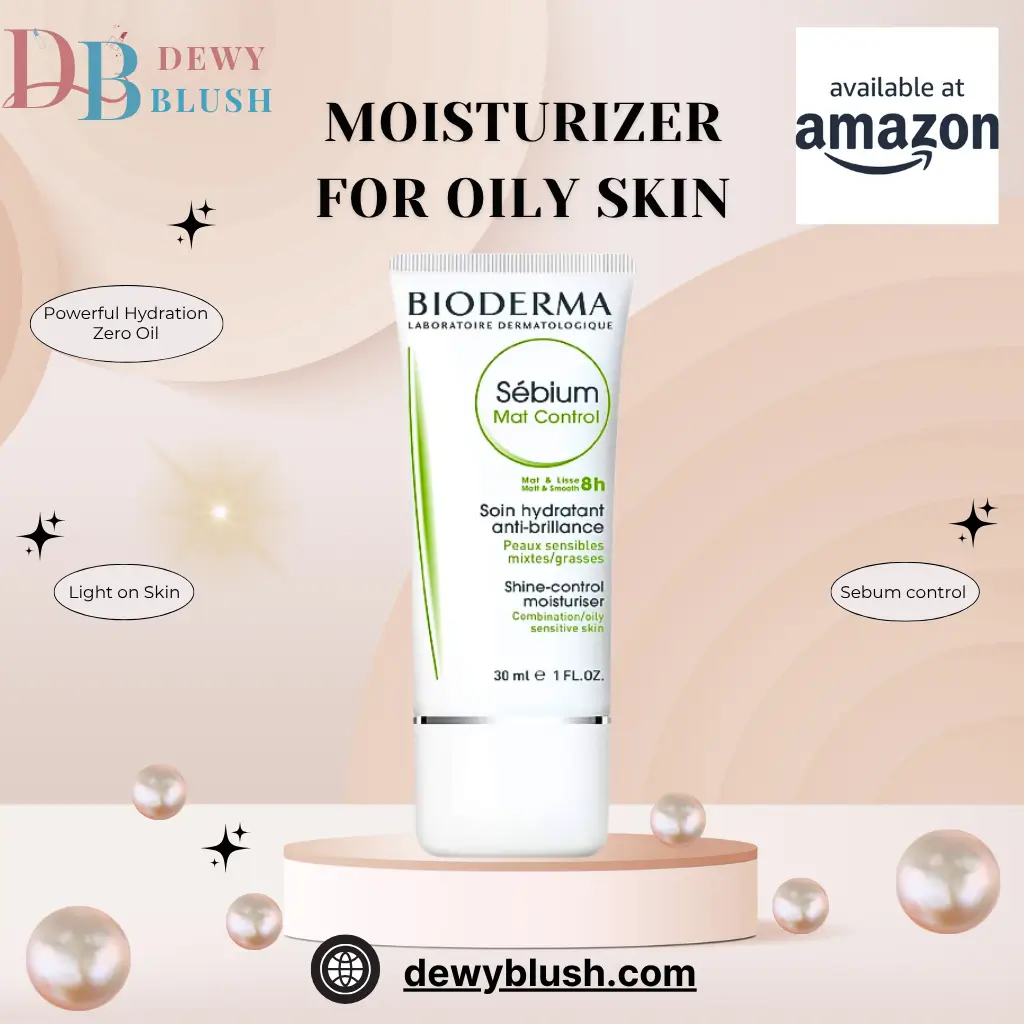 "Best Moisturizers for Oily Skin - Bioderma Sébium Mat Moisturizer by DewyBlush"