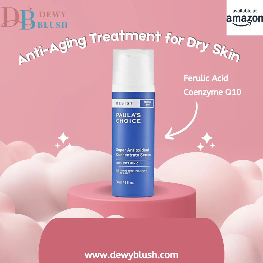 Dewy Blush Anti-Aging Treatment for Dry Skin, Paula's Choice Super Antioxidant Concentrate Serum with Vitamin C, Ferulic Acid, and Coenzyme Q10, available at Amazon.