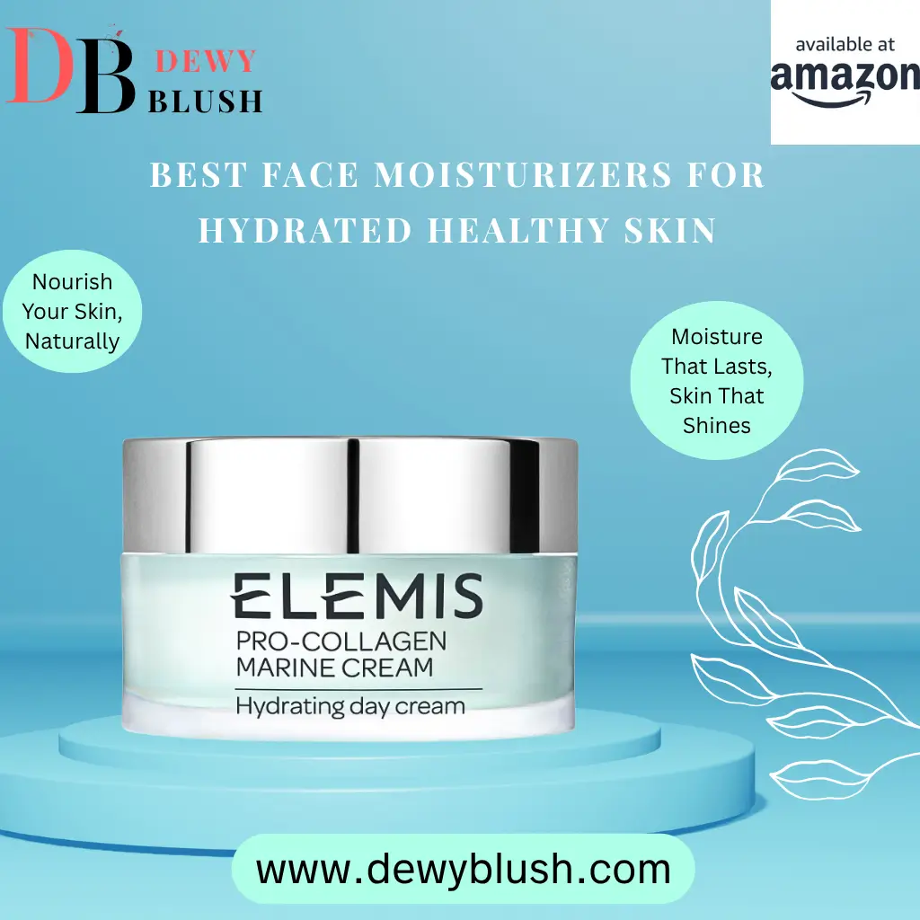 Best Face Moisturizers For Hydrated Healthy Skin: Rare Picks! 4 Elemis Pro-Collagen Marine Cream by Dewy Blush.