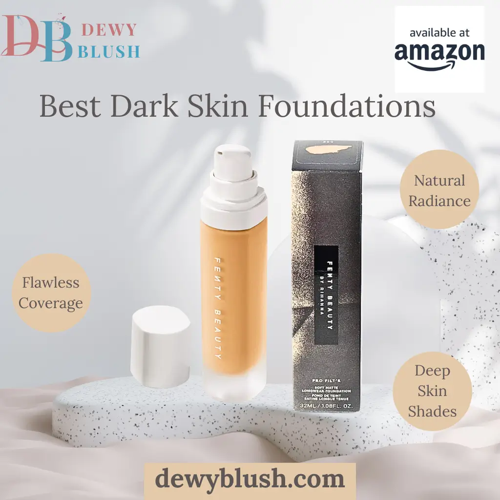 Best Dark Skin Foundation with flawless coverage, natural radiance, and deep skin shades. Featuring Fenty Beauty Pro Filt'r product.
