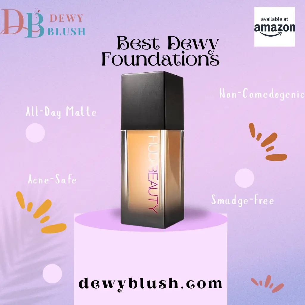Best Dewy Foundations with matte, acne-safe glow