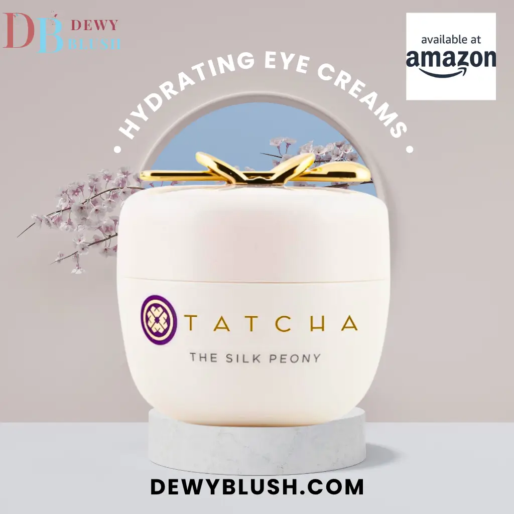 Best Hydrating Eye Creams - Tatcha The Silk Peony for radiant eyes, available at Amazon via Dewy Blush.