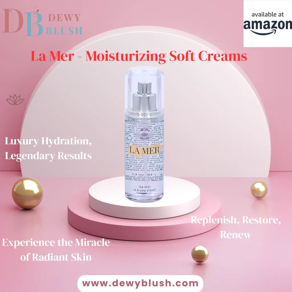 La Mer The Moisturizing Soft Cream - The Mist for luxury hydration and legendary results, replenishes, restores, and renews radiant skin by Dewy Blush, available at Amazon.
