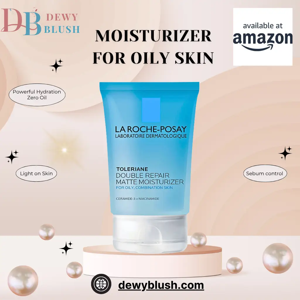 "Best Moisturizers for Oily Skin - La Roche-Posay Toleriane Double Repair Matte Moisturizer by DewyBlush