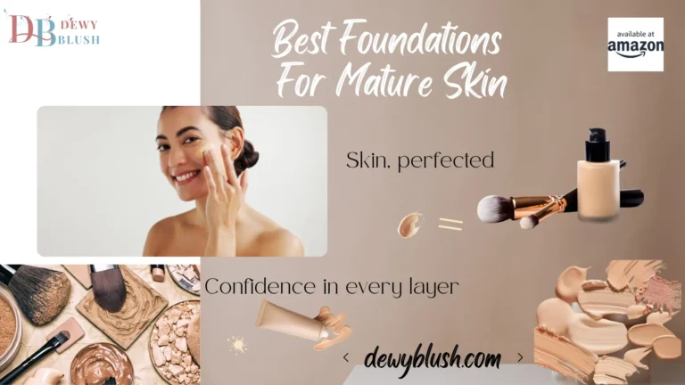 Best foundations for mature skin from Dewy Blush, featuring a woman applying makeup with brushes and foundation products, available at Amazon.