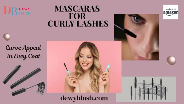 "Best mascara for curly lashes by Dewy Blush, featuring Curve Appeal in Evey Coat, available on Amazon."